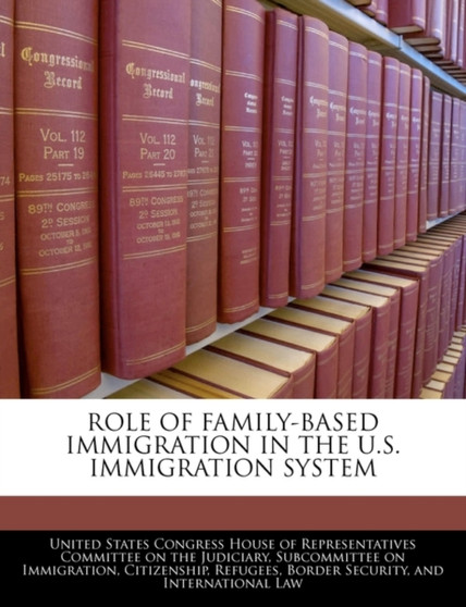 Role of Family-Based Immigration in the U.S. Immigration System