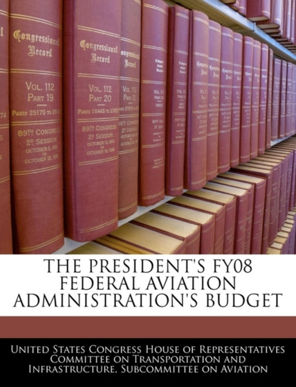 The President's Fy08 Federal Aviation Administration's Budget
