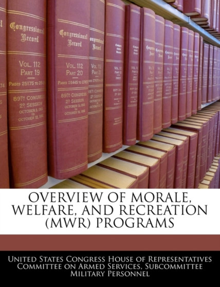 Overview of Morale, Welfare, and Recreation (Mwr) Programs