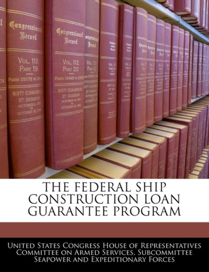 The Federal Ship Construction Loan Guarantee Program