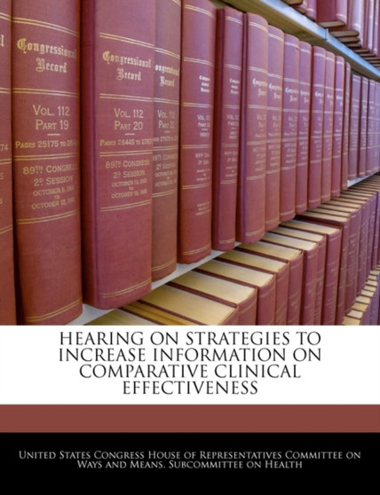 Hearing on Strategies to Increase Information on Comparative Clinical Effectiveness
