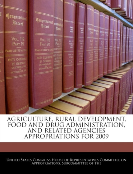 Agriculture, Rural Development, Food and Drug Administration, and Related Agencies Appropriations for 2009
