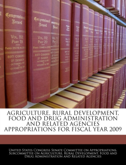 Agriculture, Rural Development, Food and Drug Administration and Related Agencies Appropriations for Fiscal Year 2009
