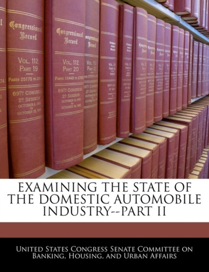 Examining the State of the Domestic Automobile Industry--Part II