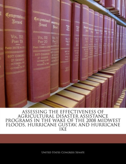 Assessing the Effectiveness of Agricultural Disaster Assistance Programs in the Wake of the 2008 Midwest Floods, Hurricane Gustav, and Hurricane Ike