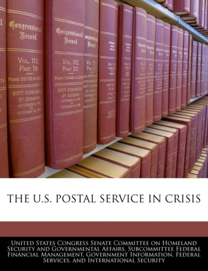 The U.S. Postal Service in Crisis