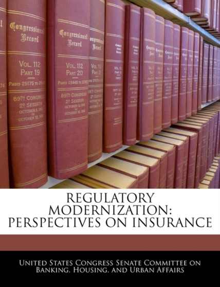 Regulatory Modernization : Perspectives on Insurance
