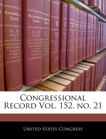 Congressional Record Vol. 152, No. 21