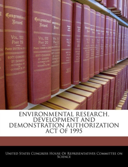 Environmental Research, Development and Demonstration Authorization Act of 1995