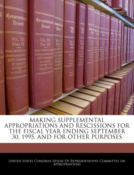 Making Supplemental Appropriations and Rescissions for the Fiscal Year Ending September 30, 1995, and for Other Purposes