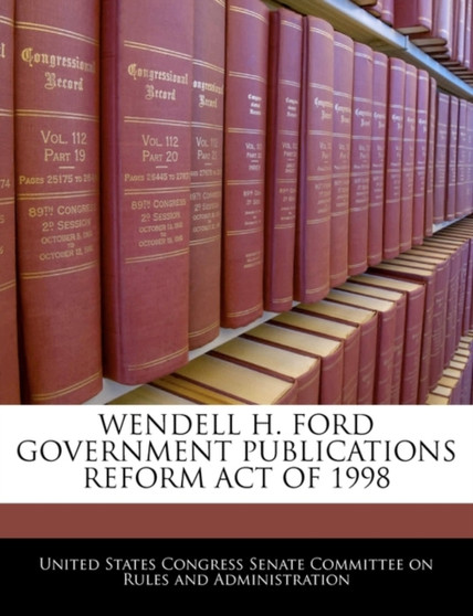 Wendell H. Ford Government Publications Reform Act of 1998