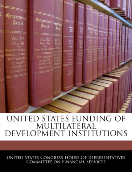 United States Funding of Multilateral Development Institutions