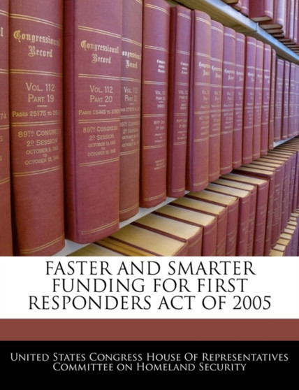 Faster and Smarter Funding for First Responders Act of 2005