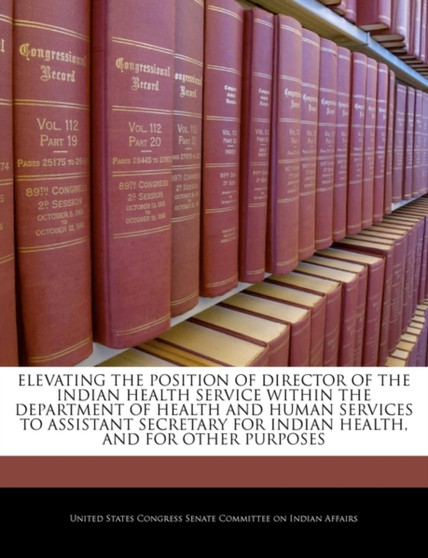 Elevating the Position of Director of the Indian Health Service Within the Department of Health and Human Services to Assistant Secretary for Indian Health, and for Other Purposes