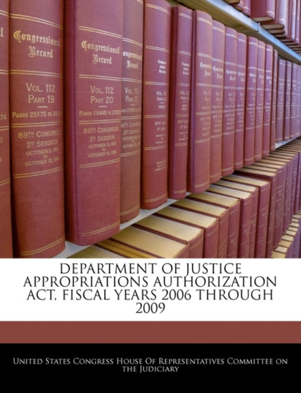 Department of Justice Appropriations Authorization ACT, Fiscal Years 2006 Through 2009