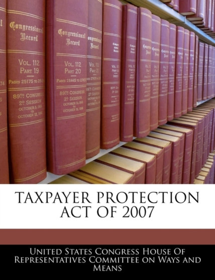 Taxpayer Protection Act of 2007