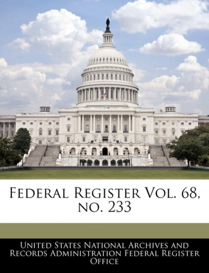 Federal Register Vol. 68, No. 233