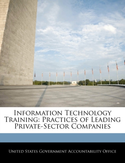 Information Technology Training : Practices of Leading Private-Sector Companies