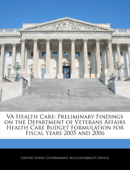 Va Health Care : Preliminary Findings on the Department of Veterans Affairs Health Care Budget Formulation for Fiscal Years 2005 and 2006