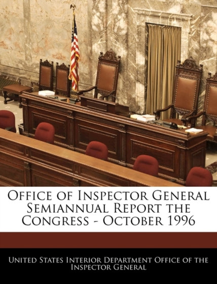 Office of Inspector General Semiannual Report the Congress - October 1996