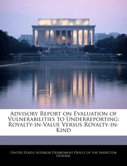 Advisory Report on Evaluation of Vulnerabilities to Underreporting : Royalty-In-Value Versus Royalty-In-Kind