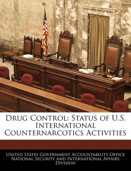 Drug Control : Status of U.S. International Counternarcotics Activities