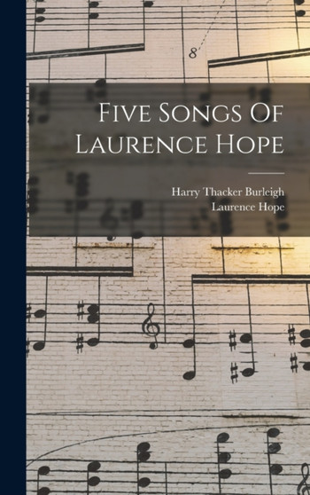 Five Songs Of Laurence Hope by Harry Thacker Burleigh - Hardback