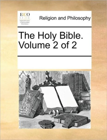 The Holy Bible. Volume 2 of 2