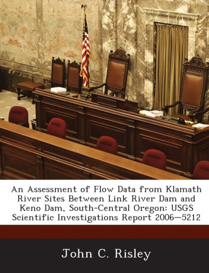 An Assessment of Flow Data from Klamath River Sites Between Link River Dam and Keno Dam, South-Central Oregon : Usgs Scientific Investigations Report 2006-5212