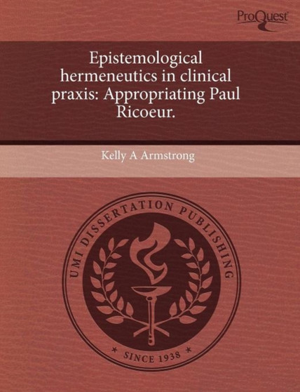Epistemological Hermeneutics in Clinical Praxis: Appropriating Paul Ricoeur