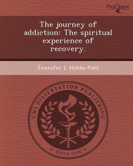 The Journey of Addiction: The Spiritual Experience of Recovery