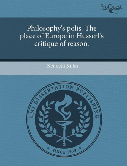 Philosophy's Polis: The Place of Europe in Husserl's Critique of Reason