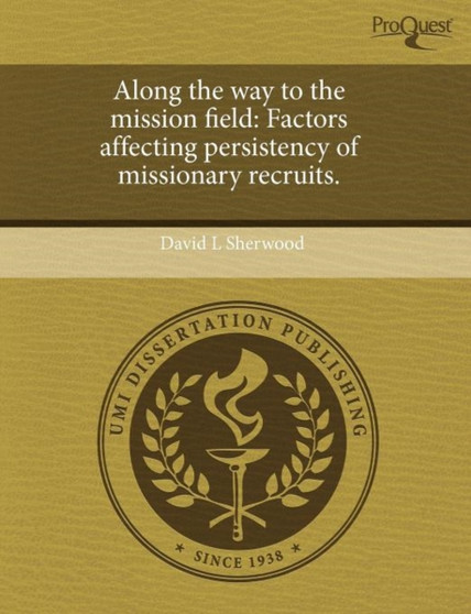 Along the Way to the Mission Field: Factors Affecting Persistency of Missionary Recruits