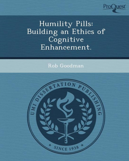 Humility Pills: Building an Ethics of Cognitive Enhancement