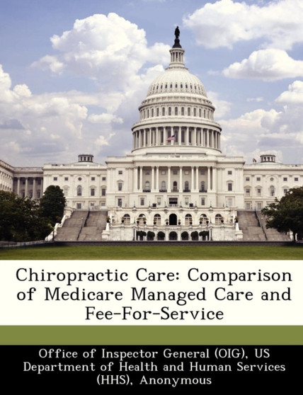 Chiropractic Care : Comparison of Medicare Managed Care and Fee-For-Service