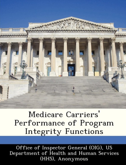 Medicare Carriers' Performance of Program Integrity Functions