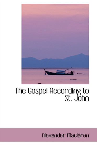 The Gospel According to St. John The Gospel According to St. John