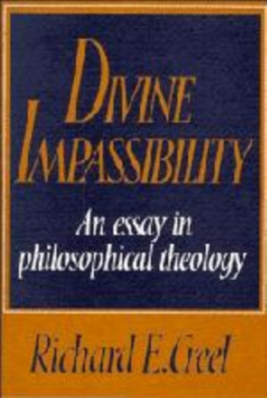 Divine Impassibility : An Essay in Philosophical Theology