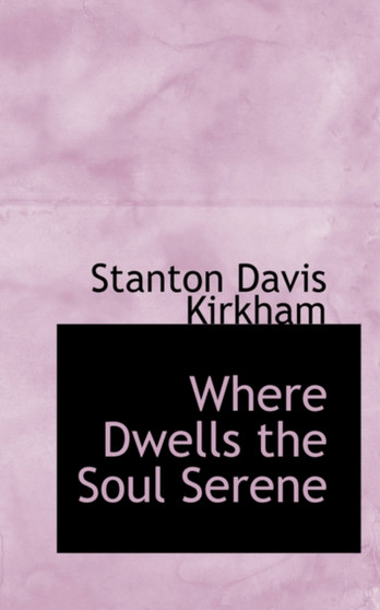 Where Dwells the Soul Serene