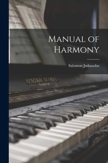 Manual of Harmony by Salomon Jadassohn - Paperback