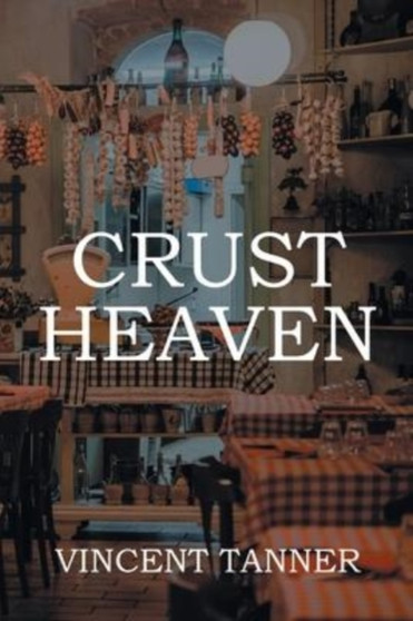 Crust Heaven by Vincent Tanner - Paperback