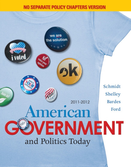 American Government and Politics Today, No Seperate Policy Chapters Version