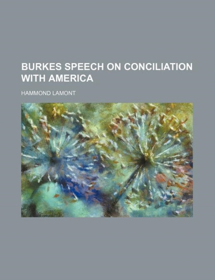 Burkes Speech on Conciliation with America