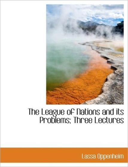 The League of Nations and Its Problems; Three Lectures