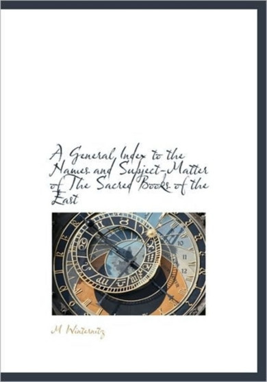 A General Index to the Names and Subject-Matter of the Sacred Books of the East
