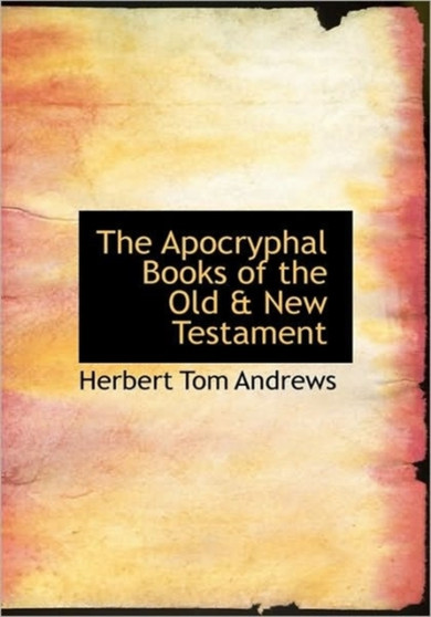 The Apocryphal Books of the Old & New Testament
