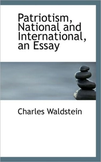Patriotism, National and International, an Essay