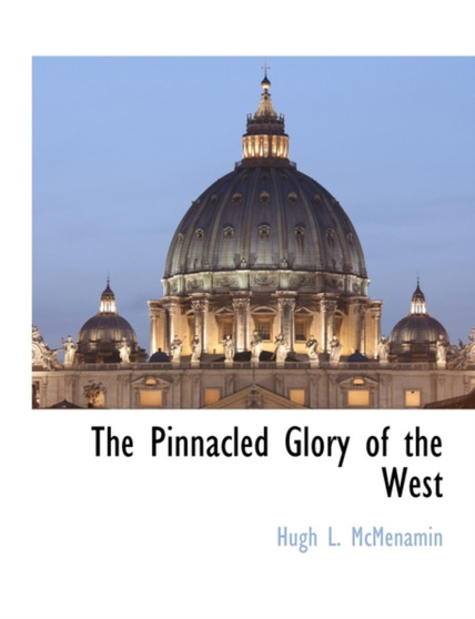 The Pinnacled Glory of the West