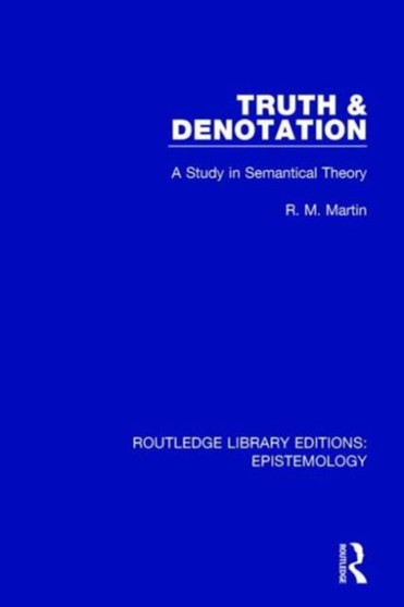 Truth & Denotation : A Study in Semantical Theory