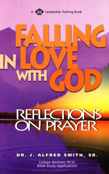 Falling in Love with God : Reflections on Prayer